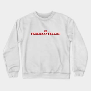 Di Federico Fellini Crewneck Sweatshirt